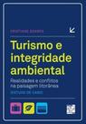 Turismo e integridade ambiental: realidades e conflitos na paisagem litorânea (estudo de caso) - SENAC RIO Turismo e integridade ambiental: realidades e conflitos na paisagem litorânea (estudo de caso) - SENAC RIO