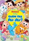 Turma Da Monica Baby - Quem Faz Au-au
