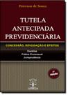 Tutela Antecipada Previdenciária: Concessão, Revogação e Efeitos Tutela Antecipada Previdenciária: Concessão, Revogação e Efeitos