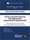 Tutela de efetividade no direito do consumidor brasileiro - 2022 - REVISTA DOS TRIBUNAIS