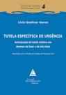 Tutela específica de urgência: Atecipação da tutela relativa aos deveres de fazer e de não fazer - LIVRARIA DO ADVOGADO Tutela específica de urgência: Atecipação da tutela relativa aos deveres de fazer e de não fazer - LIVRARIA DO ADVOGADO