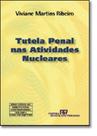 Tutela Penal nas Atividades Nucleares - REVISTA DOS TRIBUNAIS