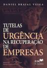 Tutelas de Urgência na Recuperação de Empresas