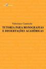 Tutoria para monografias e dissertações acadêmicas - PACO EDITORIAL