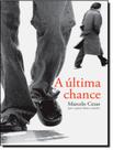 Ultima Chance, A - VIDA & CONSCIENCIA Ultima Chance, A - VIDA & CONSCIENCIA