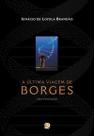 Ultima Viagem De Borges, a - Uma Evocacao