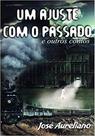Um Ajuste Com O Passado - e Outros Contos