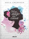 Um anjo na casa - UBOOK EDITORA Um anjo na casa - UBOOK EDITORA