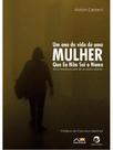 Um ano da vida de uma mulher que eu não sei o nome