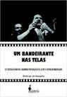 Um bandeirante nas telas: O discurso Adhemarista em cinejornais - ALAMEDA