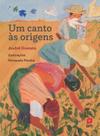 Um canto as origens
