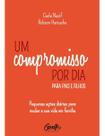 Um Compromisso por Dia Para Pais e Filhos