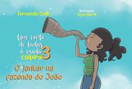 Um Conto de Fadas à Moda Caipira 3: O Jantar na Fazenda do João - Scortecci Editora Um Conto de Fadas à Moda Caipira 3: O Jantar na Fazenda do João - Scortecci Editora