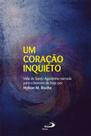 Um coração inquieto - PAULUS Um coração inquieto - PAULUS