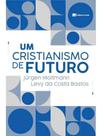 Um cristianismo de futuro Um cristianismo de futuro