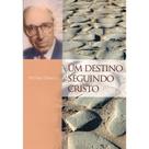 Um Destino Seguindo Cristo