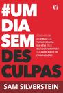Um Dia Sem Desculpas (No Excuses For A Day) Um Dia Sem Desculpas (No Excuses For A Day)
