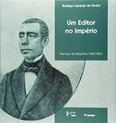 Um Editor no Império: Francisco de Paula Brito (1809-1861) Um Editor no Império: Francisco de Paula Brito (1809-1861)