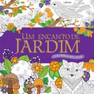 Um Encanto De Jardim - Colorir E Relaxar