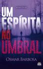 Um Espírita no Umbral Um Espírita no Umbral