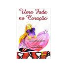 Um Fada No Coracao - Luciana Ribas Senff - 1ª Ed. - Icone - Ícone