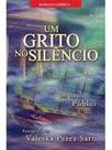 UM GRITO NO SILENCIO - UM GRITO NO SILENCIO -