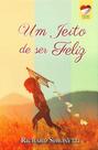 Um Jeito de Ser Feliz - Livro de Richard Simonetti