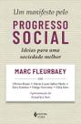 Um Manifesto Pelo Progresso Social - Ideias Para Uma Sociedade Melhor
