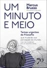 Um minuto e meio: temas urgentes da filosofia que mudarão sua percepção do mundo, mas não couberam em um minuto e meio