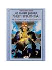 Um mundo sombrio sem música