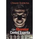 Um Obsessor no Centro Espírita - BOOK ESPIRITA