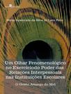 Um olhar fenomenológico no exercício do poder das relações interpessoais nas instituições escolares