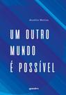 Um outro mundo é possível - vol. 1