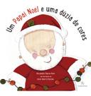 Um Papai Noel e Uma Dúzia De Cores