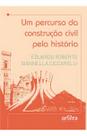 Um Percurso da Construção Civil Pela História Um Percurso da Construção Civil Pela História