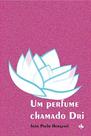 Um perfume chamado dri