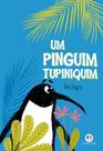 Um pinguim tupiniquim - CIRANDA CULTURAL