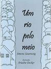 Um Rio Pelo Meio - Sauerssig,Simone Um Rio Pelo Meio - Sauerssig,Simone