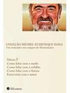Um semeador nos campos do humanismo - coleção michel echenique - vol. 8