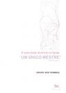 Um Único Mestre. A Autoridade Doutrinal na Igreja
