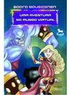 Uma aventura no mundo virtual - vol. 1