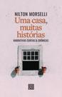 Uma Casa, Muitas Histórias - Narrativas Curtas & Crônicas - MINOTAURO Uma Casa, Muitas Histórias - Narrativas Curtas & Crônicas - MINOTAURO