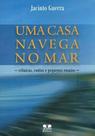 Uma Casa Navega No Mar. Crônicas, Contos e Pequenos Ensaios - Thesaurus