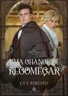 Uma Chance de Recomeçar - VL3 Trilogia Irmãos Wolfheart - Gui Ribeiro