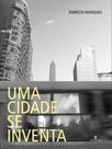 Uma cidade se inventa Uma cidade se inventa