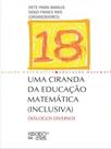 Uma ciranda da educação matemática (inclusiva) - vol. 18 - MERCADO DE LETRAS Uma ciranda da educação matemática (inclusiva) - vol. 18 - MERCADO DE LETRAS