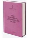 Uma comunidade lê o evangelho de joão - leitura pastoral da bíblia vol.4 - vol. 1 Uma comunidade lê o evangelho de joão - leitura pastoral da bíblia vol.4 - vol. 1