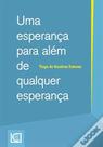 Uma Esperança Para Além De Qualquer Esperança