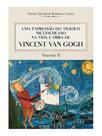 Uma expressão do trágico nietzscheano na vida e obra de vincent van gogh - vol. 2