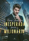 Uma Família Inesperada para o Milionário - Kelly Siva (Com Brinde)